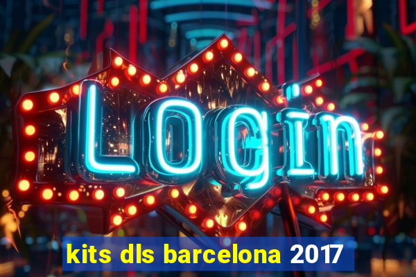 kits dls barcelona 2017